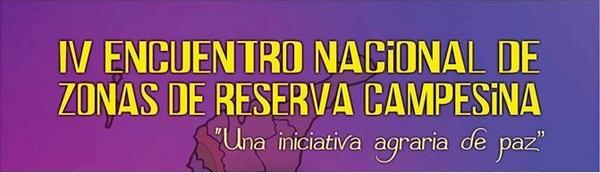  Exigimos al Gobierno Nacional proteger y facilitar el IV Encuentro de Zonas de Reserva Campesina